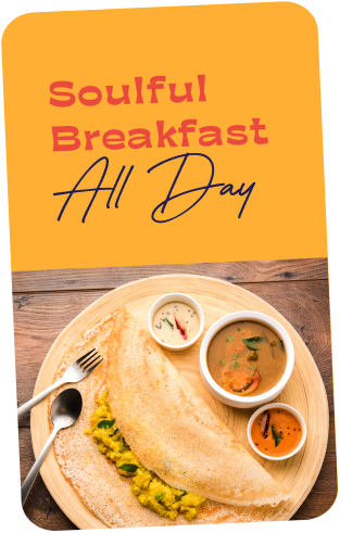 Soulful breakfast all day dosa card